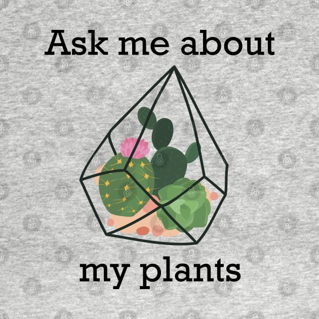 Ask me about my plants, Plants in a florarium for plant lover by ArtfulTat